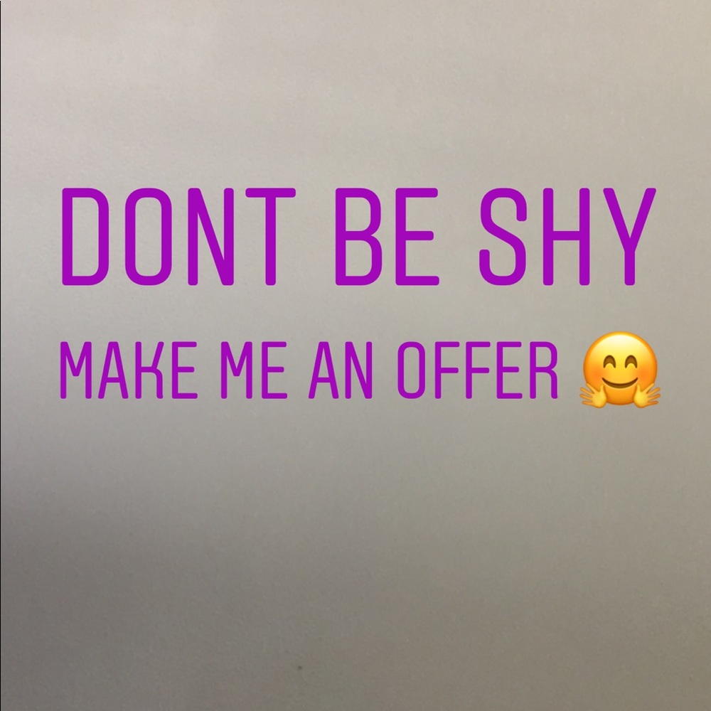 Don’t be shy! Make me an offer!